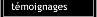 temoignages